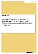 Fallstudienorientierte Beurteilung des ERIC-Konzepts zur wertorientierten Unternehmenssteuerung im Vergleich zum EVA-Konzept