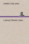 Ludwig Uhlands Leben