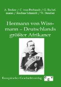Hermann von Wissmann - Deutschlands größter Afrikaner