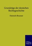 Grundzüge der deutschen Rechtsgeschichte
