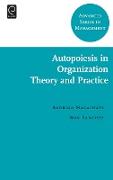 Autopoiesis in Organization Theory and Practice