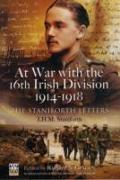 At War with the 16th Irish Division 1914-1918: The Staniforth Letters