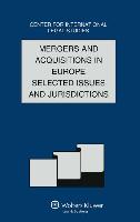 Mergers and Acquisitions in Europe Selected Issues and Jurisdictions: The Comparative Lawyearbook of International Business, Special Issue, 2011, Volu