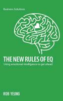 The New Rules of Eq: Using Emotional Intelligence to Get Ahead