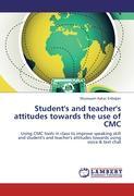 Student's and teacher's attitudes towards the use of CMC