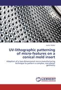 UV-lithographic patterning of micro-features on a conical mold insert