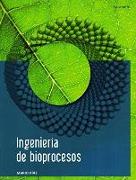 Ingeniería de bioprocesos