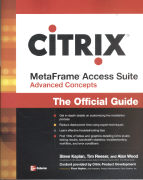 Citrix Access Suite 4.0: The Official Guide, Third Edition