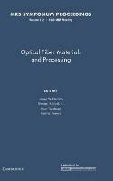 Optical Fiber Materials and Processing: Volume 172