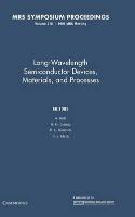 Long-Wavelength Semiconductor Devices, Materials, and Processes: Volume 216