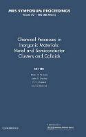 Chemical Processes in Inorganic Materials: : Volume 272: Metal and Semiconductor Clusters and Colloids