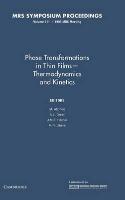 Phase Transformations in Thin Films -- Thermodynamics and Kinetics: Volume 311