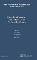 Phase Transformations and Systems Driven Far from Equilibrium: Volume 481