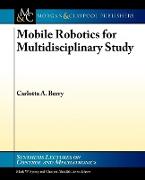 Mobile Robotics for Multidisciplinary Study