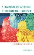 A Commonsense Approach to Educational Leadership