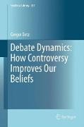 Debate Dynamics: How Controversy Improves Our Beliefs