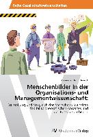 Menschenbilder in der Organisations- und Managementwissenschaft