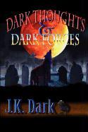 Dark Thoughts & Dark Forces
