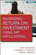 Maximizing Return on Investment Using Erp Applications