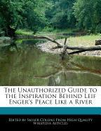 The Unauthorized Guide to the Inspiration Behind Leif Enger's Peace Like a River