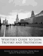 Webster's Guide to Leon Trotsky and Trotskyism