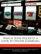 Watch Your Pockets! a Look at Online Gambling