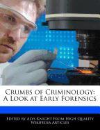 Crumbs of Criminology: A Look at Early Forensics