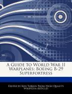 A Guide to World War II Warplanes: Boeing B-29 Superfortress