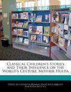 Classical Children's Stories and Their Influence on the World's Culture: Mother Hulda