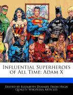 Influential Superheroes of All Time: Adam X