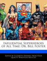Influential Superheroes of All Time: Dr. Bill Foster