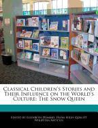 Classical Children's Stories and Their Influence on the World's Culture: The Snow Queen