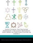 Faith Closeup: The Rastafari Movement, a Religious Movement That Arose in Christian Culture in Jamaica