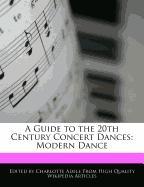 A Guide to the 20th Century Concert Dances: Modern Dance