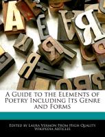 A Guide to the Elements of Poetry Including Its Genre and Forms