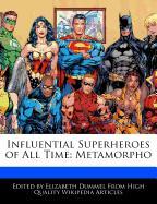 Influential Superheroes of All Time: Metamorpho