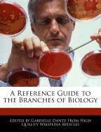 A Reference Guide to the Branches of Biology