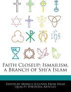 Faith Closeup: Ismailism, a Branch of Shi'a Islam