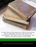 A Date with History: July 18th Including King Edward I Issues the Edict of Expulsion, the Truce of Leulinghem, the Battle of Mullaitivu, an