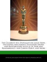 The Celebrity 411: Spotlight on Leslie Hope, Including Her Famous Television Shows and Blockbusters Such as 24, War and Remembrance, Her