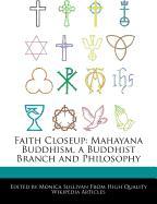 Faith Closeup: Mahayana Buddhism, a Buddhist Branch and Philosophy