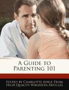 A Guide to Parenting 101