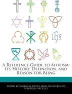 A Reference Guide to Atheism: Its History, Definition, and Reason for Being