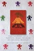 The Journey of a Tzotzil-Maya Woman of Chiapas, Mexico: Pass Well Over the Earth