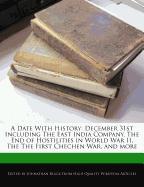 A Date with History: December 31st Including the East India Company, the End of Hostilities in World War II, the the First Chechen War, and