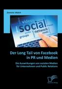 Der Long Tail von Facebook in PR und Medien: Die Auswirkungen von sozialen Medien für Unternehmen und Public Relations