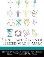 Significant Styles of Blessed Virgin Mary