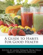 A Guide to Habits for Good Health