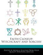 Faith Closeup: Witchcraft and Sorcery