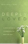 Deeply Loved: 40 Ways in 40 Days to Experience the Heart of Jesus